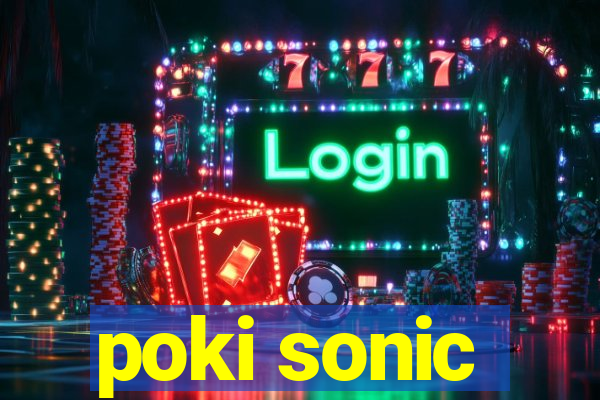 poki sonic